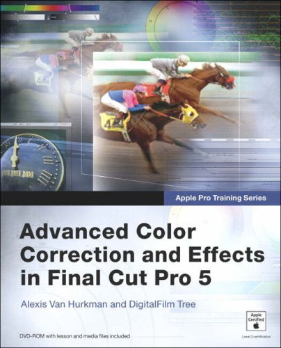Imagen de archivo de Advanced Color Correction and Effects in Final Cut Pro 5 a la venta por Better World Books