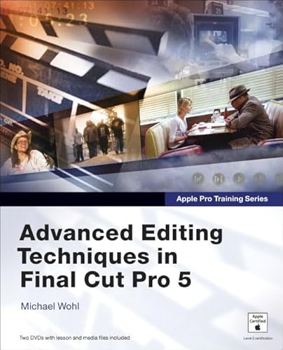 Imagen de archivo de Apple Pro Training Series: Advanced Editing Techniques in Final Cut Pro 5 a la venta por AwesomeBooks