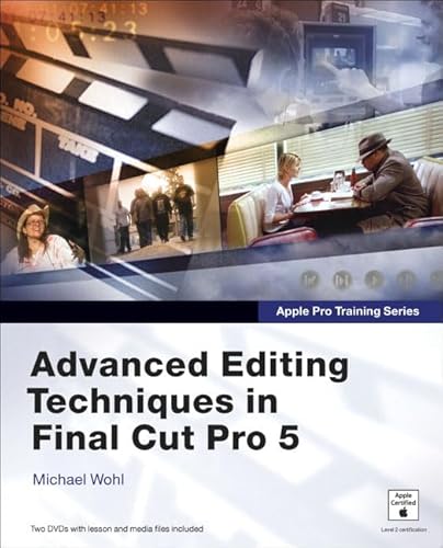 Stock image for Apple Pro Training Series: Advanced Editing Techniques in Final Cut Pro 5 for sale by AwesomeBooks