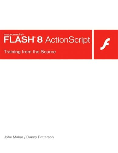 Macromedia Flash 8 Actionscript: Training from the Source (9780321336194) by Makar, Jobe; Patterson, Danny