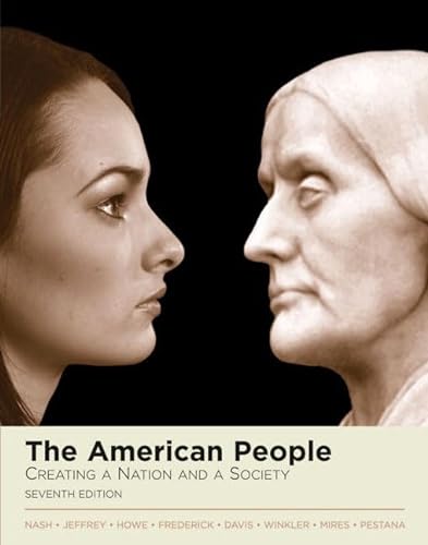 Stock image for The American People: Creating a Nation And a Society (MyHistoryLab Series) for sale by SecondSale