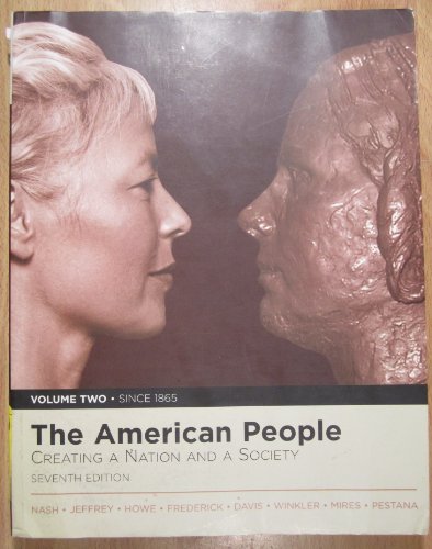 Beispielbild fr The American People: Creating a Nation and a Society, Volume II (since 1865) (Book Alone) (MyHistoryLab Series) zum Verkauf von Wonder Book