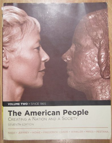 Stock image for The American People: Creating a Nation and a Society, Volume II (since 1865) (Book Alone) (MyHistoryLab Series) for sale by Wonder Book