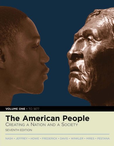 Stock image for The American People Vol. 1 : Creating a Nation and a Society for sale by Better World Books