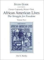 African American Lives: Study Guide Volume 1: The Struggle for Freedom (9780321337801) by Carson Clay B.; Gary B. Nash; Emma J. Lapsansky-Werner