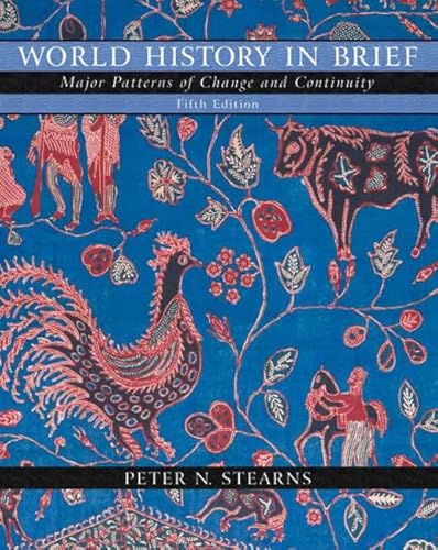 World History in Brief: Major Patterns of Change and Continuity, Combined Volume (with Study Card) (5th Edition) (9780321345868) by Stearns, Peter N.