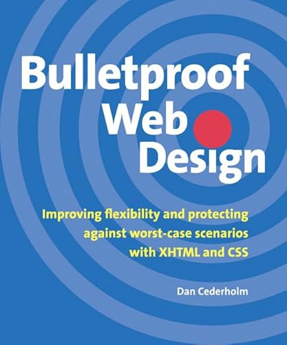 Beispielbild fr Bulletproof Web Design: Improving flexibility and protecting against worst-case scenarios with XHTML and CSS zum Verkauf von Wonder Book