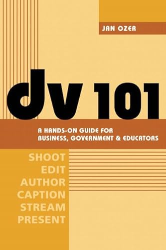 Beispielbild fr Dv 101 : A Hands-On Guide for Business, Government, and Educators zum Verkauf von Better World Books