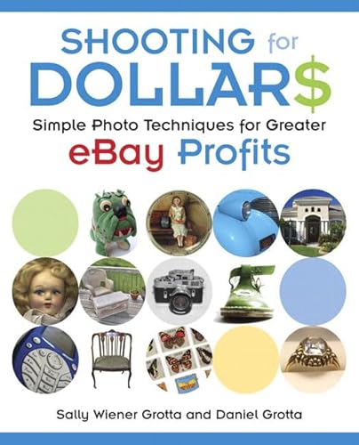 Stock image for Shooting for Dollars: Simple Photo Techniques for Greater eBay Profits for sale by ThriftBooks-Atlanta