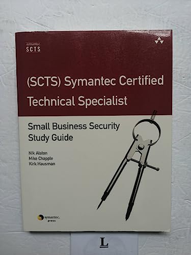 Scts Symantec Certified Technical Specialist: Small Business Security Study Guide (9780321349941) by Alston, Nik; Chapple, Mike; Hausman, Kirk; Hausman, Kalani Kirk