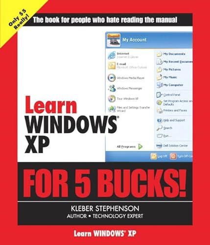Learn Windows XP For 5 Bucks (9780321350237) by Stephenson, Kleber