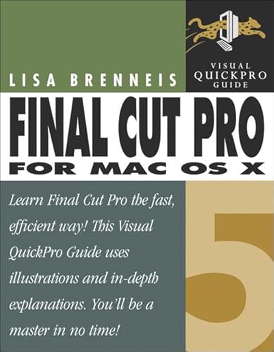 Final Cut Pro 5 for Mac OS X: Visual QuickPro Guide (9780321350251) by Brenneis, Lisa