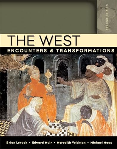 The West: Encounters & Transformations, Combined Volume (2nd Edition) (MyHistoryLab Series) (9780321364043) by Levack, Brian; Muir, Edward; Maas, Michael; Veldman, Meredith