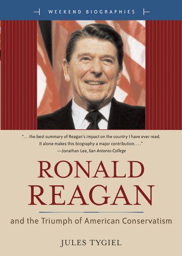 Ronald Reagan And the Triumph of American Conservatism (Weekend Biographies) (9780321365811) by Tygiel, Jules