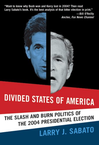 Beispielbild fr Divided States of America : The Slash and Burn Politics of the 2004 Presidential Election zum Verkauf von Better World Books