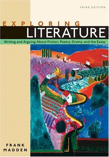 9780321366306: Exploring Literature: Writing and Arguing about Fiction, Poetry, Drama, and the Essay