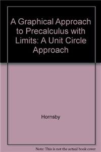 Graphical Approach to Precalculus with Limits plus MyMathLab Student Access Kit Package, A (4th Edition) (9780321370143) by Hornsby, John; Lial, Margaret L.; Rockswold, Gary K.