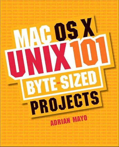 9780321374110: Mac OS X Unix 101 Byte-Sized Projects
