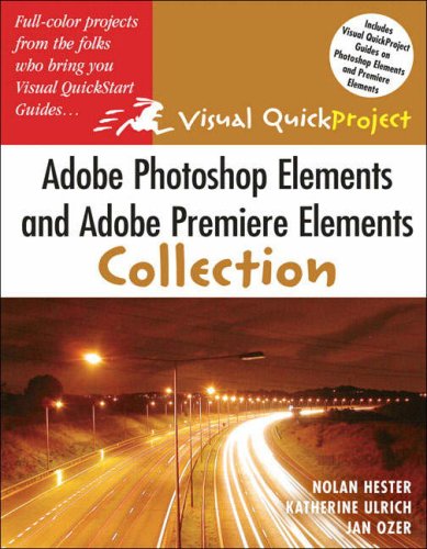 Stock image for Adobe Photoshop Elements And Adobe Premiere Elements Collection: Visual Quick Projects (Visual Quickproject Series) for sale by ThriftBooks-Dallas