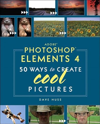 Stock image for Adobe Photoshop Elements 4: 50 Ways to Create Cool Pictures for sale by Green Street Books