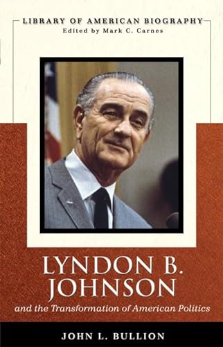 Beispielbild fr Lyndon B. Johnson and the Transformation of American Politics zum Verkauf von Better World Books