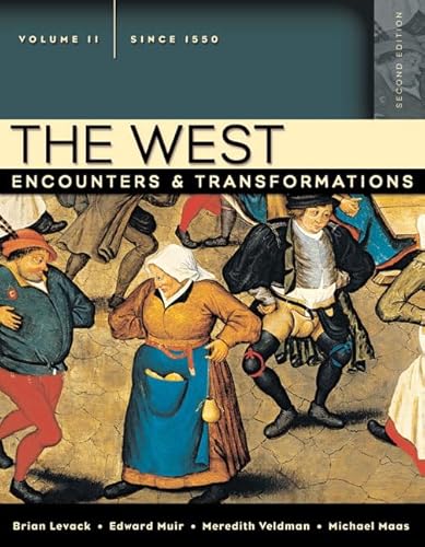 Stock image for The West: Encounters & Transformations, Volume 2 (since 1550) (2nd Edition) (MyHistoryLab Series) for sale by Wrigley Books