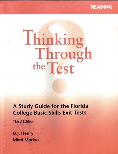 Imagen de archivo de Thinking Through the Test: A Study Guide for the Florida College Basic Skills Exit Tests (Reading) a la venta por BookHolders