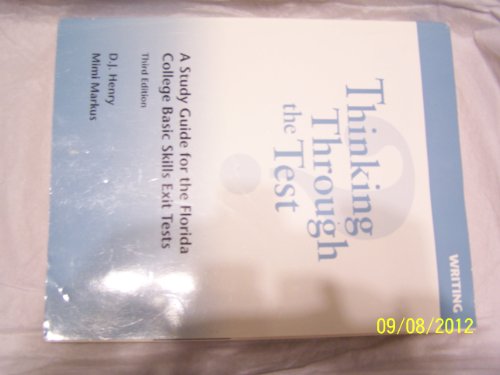 Stock image for Thinking Through the Test: A Study Guide for the Florida College Basic Skills Exit Test (Writing) for sale by BookHolders