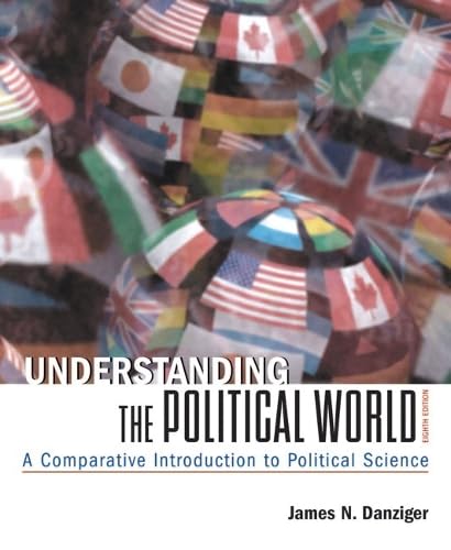 9780321391315: Understanding the Political World: A Comparative Introduction to Political Science (8th Edition)