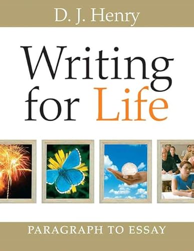 Writing for Life: Paragraph to Essay (9780321392312) by Henry, D.J.; Dorling Kindersley, - A.
