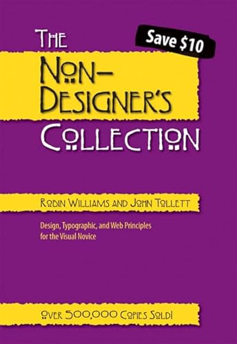 The Non-designer's Collection: Design, Typographic, and Web Principles for the Visual Novice (9780321392374) by Williams, Robin; Tollett, John