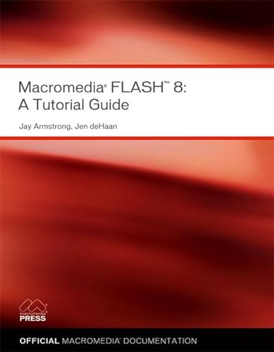 Macromedia Flash 8: A Tutorial Guide (9780321394149) by Armstrong, Jay; Dehaan, Jen