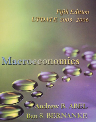 Macroeconomics - Abel, Andrew and Ben Bernanke