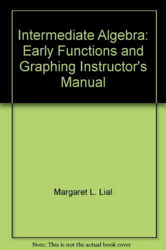 Stock image for Intermediate Algebra: Early Functions and Graphing Instructor's Manual for sale by HPB-Red