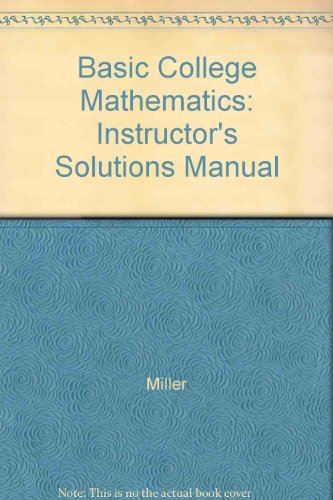 Basic College Mathematics: Instructor's Solutions Manual (9780321403414) by Miller; Lial; Salzman