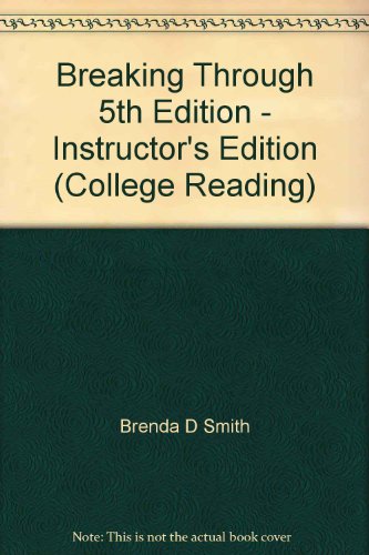 Stock image for Breaking Through 5th Edition - Instructor's Edition (College Reading) [Hardcover] Smith, Brenda D for sale by GridFreed