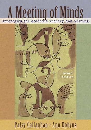 Stock image for A Meeting of Minds: Strategies for Academic Inquiry and Writing (2nd Edition) for sale by SecondSale