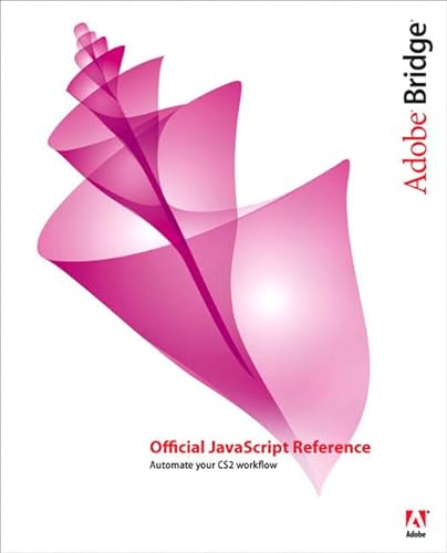 9780321409720: Adobe Bridge Official Javascript Reference: Automate Your CS2 Workflow