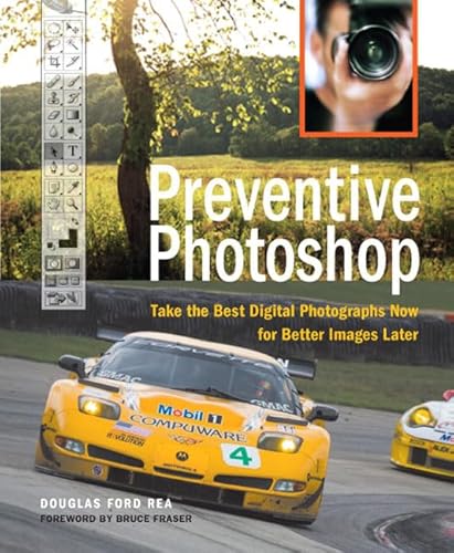 Stock image for Preventive Photoshop : Take the Best Digital Photographs Now for Better Images Later for sale by Better World Books