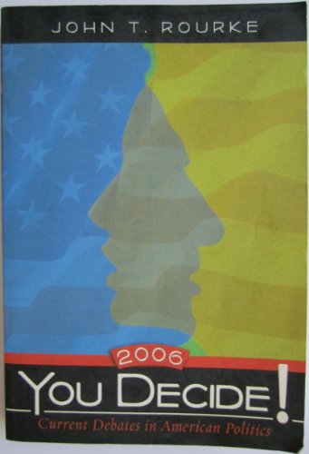 Stock image for You Decide! Current Debates in American Politics, 2006 Edition (3rd Edition) for sale by Decluttr