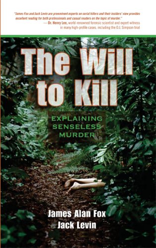 Beispielbild fr The Will to Kill: Explaining Senseless Murder zum Verkauf von Wonder Book