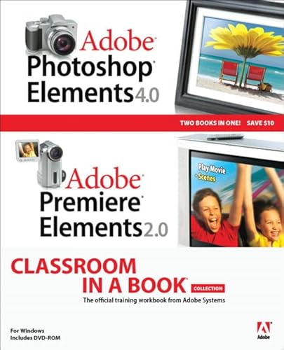 Imagen de archivo de Adobe Photoshop Elements 4.0 and Adobe Premiere Elements 2.0 Classroom in a Book Collection a la venta por Prominent Books