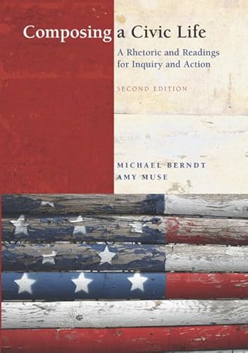 Beispielbild fr Composing a Civic Life: A Rhetoric and Readings for Inquiry and Action zum Verkauf von ThriftBooks-Atlanta