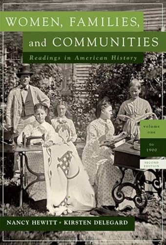Women, Families and Communities, Volume 1 (2nd Edition) (9780321414878) by Hewitt, Nancy A.; Delegard, Kirsten