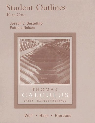 Student Outlines Part 1, Updated Version (9780321414908) by Thomas Jr., George B.; Weir, Maurice D.; Hass, Joel R.; Giordano, Frank R.