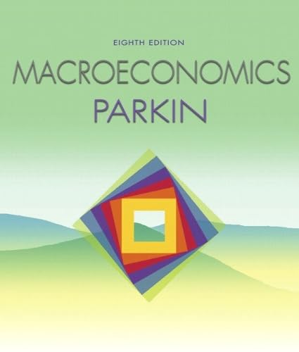 Supplement: Macroeconomics - Macroeconomics with Myeconlab Plus eBook 1-Semester Student Access Kit 8/E (9780321416568) by Michael Parkin