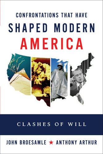12 Great Clashes that Have Shaped Modern America (9780321418265) by Arthur, Anthony; Broesamle, John