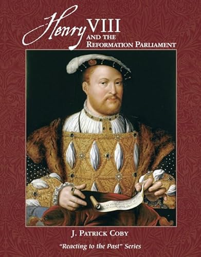 9780321418784: Henry VIII and the Reformation Parliament:Reacting to the Past (Reacting to the Past Series)