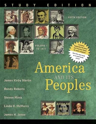 Imagen de archivo de America and Its Peoples: A Mosaic in the Making, Volume 1, Study Edition (5th Edition) a la venta por Wonder Book