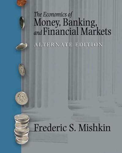 Imagen de archivo de Economics of Money, Banking and Financial Markets, Alternate Edition a la venta por ThriftBooks-Atlanta